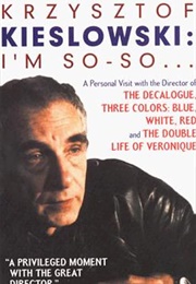 Krzysztof Kieslowski: I'm So-So... (1995)
