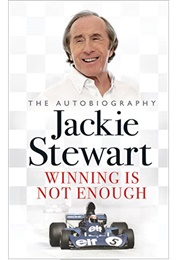 Winning Is Not Enough (Jackie Stewart)