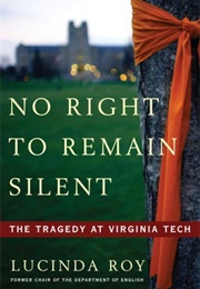 No Right to Remain Silent: The Tragedy at Virginia Tech (Lucinda Roy)
