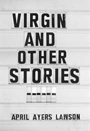 Virgin and Other Stories (April Ayers Lawson)