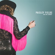 Paisley Fields - Ride Me Cowboy