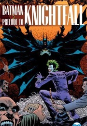 Batman: Prelude to Knightfall (Chuck Dixon)