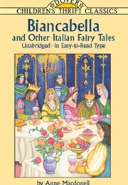 Biancabella and Other Italian Fairy Tales (Anne MacDonell)