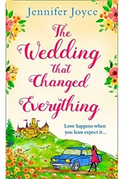 The Wedding That Changed Everything (Jennifer Joyce)