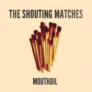 Mouthoil (The Shouting Matches, 2008)