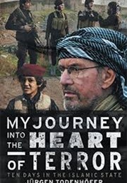 My Journey Into the Heart of Terror (Jurgen Todenhofer)