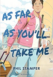 As Far as You'll Take Me (Phil Stamper)
