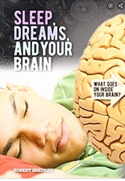 Sleep, Dreams, and Your Brain (Robert Snedden)