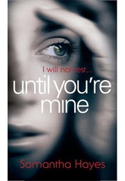 Until You're Mine (Samantha Hayes)