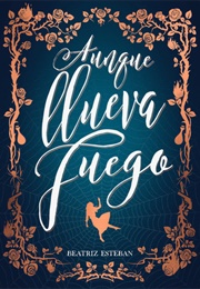 Aunque Llueva Fuego (Beatriz Esteban)