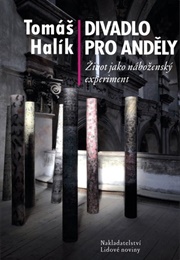 Divadlo Pro Anděly (Tomáš Halík)