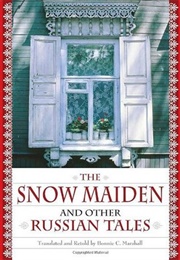 The Snow Maiden & Other Russian Tales (Bonnie C. Marshall)