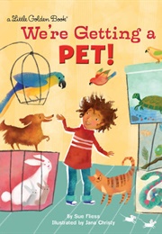 We're Getting a Pet (Little Golden Book)