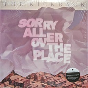 The Kickback - Sorry All Over the Place