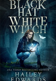 Black Hat, White Witch (Hailey Edwards)