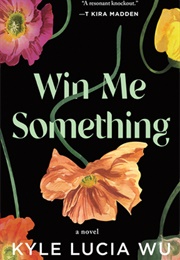 Win Me Something (Kyle Lucia Wu)