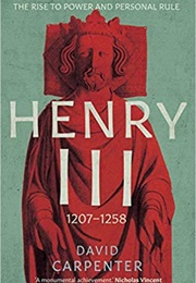 Henry III: The Rise to Power and Personal Rule (David Carpenter)