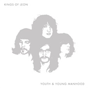 Youth &amp; Young Manhood (Kings of Leon, 2003)