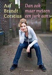 Dan Ook Maar Een Jurk Aan (Aaf Brandt Corstius)