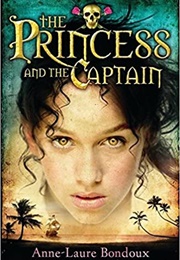 The Princess and the Captain (Anne-Laure Bondoux)