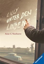 Lilly Unter Den Linden (Anne C. Voorhoeve)