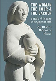 The Woman, the Hour, & the Garden (Hart)