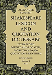Shakespeare Lexicon and Dictionary in Two Volumes: Volume II, N-Z (Alexander Schmidt)