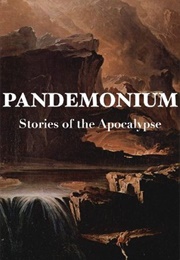 Pandemonium: Stories of the Apocalypse (Perry & Shurin)