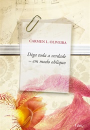 Diga Toda Verdade - Em Modo Oblíquo (Carmen L. Oliveira)