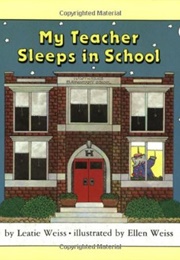 My Teacher Sleeps in School (Leatie Weiss)