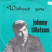 Without You Johnny Tillotson