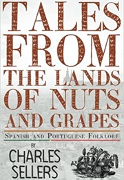 Tales From the Lands of Nuts & Grapes (Charles Sellers)