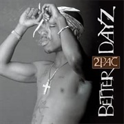 Better Dayz (2Pac, 2002)