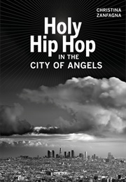 Holy Hip Hop in the City of Angels (Christina Zanfagna)