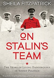 On Stalin&#39;s Team (Sheila Fitzpatrick)