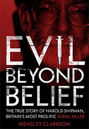 Evil Beyond Belief (Wensley Clarkson)