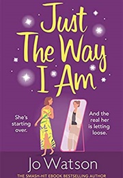 Just the Way I Am (Jo Watson)