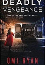Deadly Vengeance (OMJ Ryan)