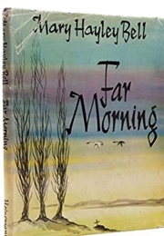 Far Morning (Mary Hayley Bell)