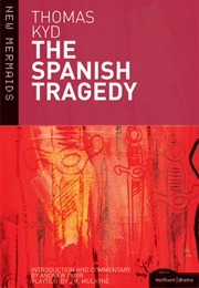 The Spanish Tragedy (Thomas Kyd)