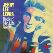Jerry Lee Lewis - Rockin' My Life Away