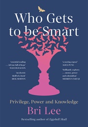 Who Gets to Be Smart (Bri Lee)
