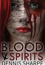 Blood & Spirits (Dennis Sharpe)
