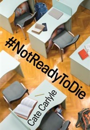 #Notreadytodie (Cate Carlyle)