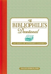 The Bibliophile's Devotional: 365 Days of Literary Classics (Hallie Ephron)