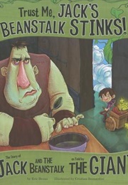 Trust Me, Jack's Beanstalk Stinks! (Eric Braum)