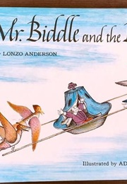 Mr. Biddle and the Birds (Lonzo Anderson and Adrienne Adams)