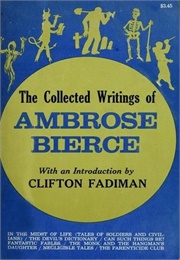 The Collected Writings of Ambrose Bierce (Ambrose Bierce)