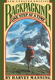 Backpacking: One Step at a Time (Harvey Manning)