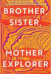 Brother Sister Mother Explorer (Jamie Figueroa)
